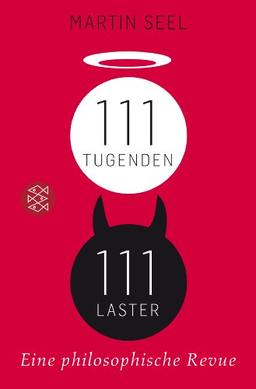 111 Tugenden, 111 Laster: Eine philosophische Revue