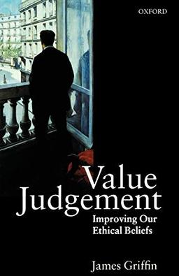 Value Judgement: Improving Our Ethical Beliefs