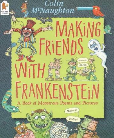 Making Friends With Frankenstein (Poetry Picture Book)