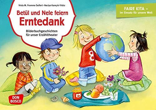 Betül und Nele feiern Erntedank. Kamishibai Bildkartenset. Entdecken - Erzählen - Begreifen. Bilderbuchgeschichten (Bilderbuchgeschichten für unser Erzähltheater)