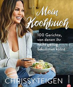 Chrissy Teigen - Mein Kochbuch. 100 Gerichte, von denen ihr nicht genug bekommen könnt. Mit Porträts aus dem Leben von Chrissy Teigen & John Legend. Der Bestseller Hungry for more endlich auf Deutsch.