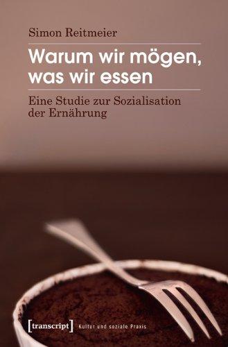 Warum wir mögen, was wir essen: Eine Studie zur Sozialisation der Ernährung