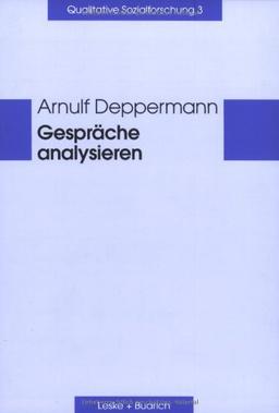 Gespräche analysieren: Eine Einführung (Qualitative Sozialforschung)