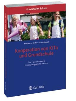 Kooperation von KiTa und Grundschule: Eine Herausforderung für das pädagogische Personal