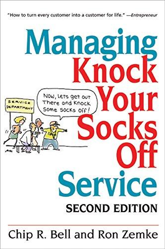 Managing Knock Your Socks Off Service: Revisions by Chip Bell and Dave Zielinski