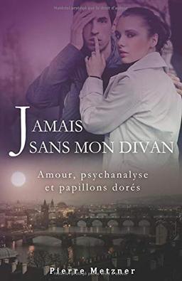 Jamais sans mon divan: Amour, psychanalyse et papillons dorés