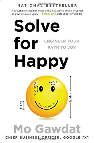 Solve for Happy: Engineer Your Path to Joy