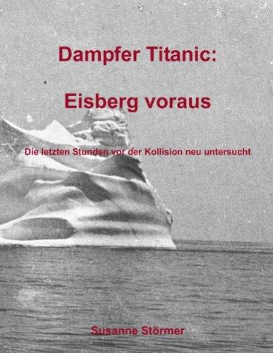 Dampfer Titanic: Eisberg voraus: Die letzten Stunden vor der Kollision neu untersucht