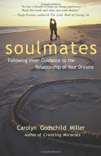 Soulmates: Following Inner Guidance to the Relationship of Your Dreams