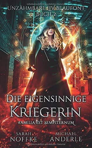 Die eigensinnige Kriegerin (Unzähmbare Liv Beaufont, Band 2)