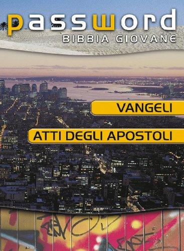 Vangeli e Atti degli Apostoli. Password Bibbia giovane