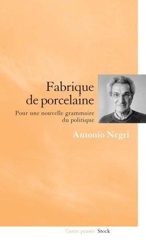 Fabrique de porcelaine : pour une nouvelle grammaire du politique