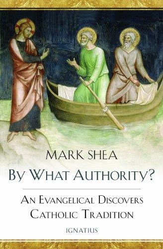 By What Authority?: An Evangelical Discovers Catholic Tradition