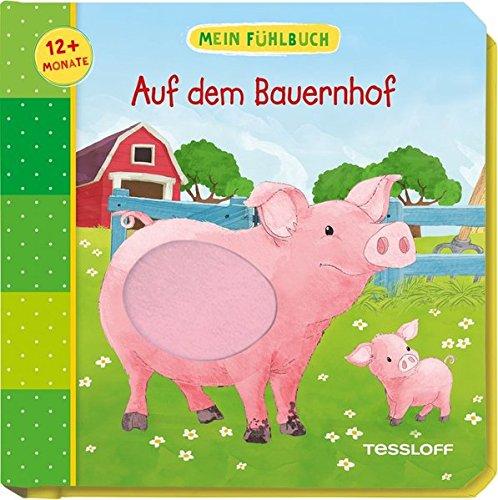 Mein Fühlbuch: Auf dem Bauernhof: Spielen, Fühlen, Entdecken (Babybuch ab 12 Monate)