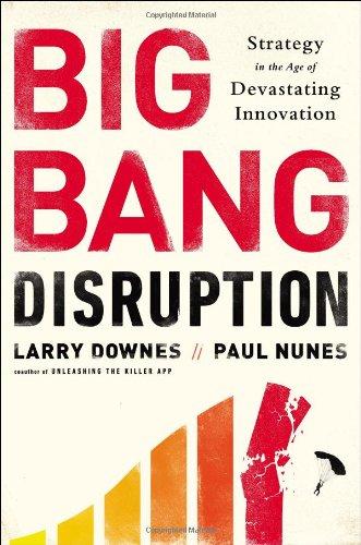 Big Bang Disruption: Strategy in the Age of Devastating Innovation