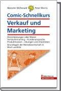 Comic - Schnellkurs, Verkauf und Marketing: Dienstleistungen oder Waren, Verkäufertraining - Kundenansprache, Produktnutzen - Übungen und Checklisten