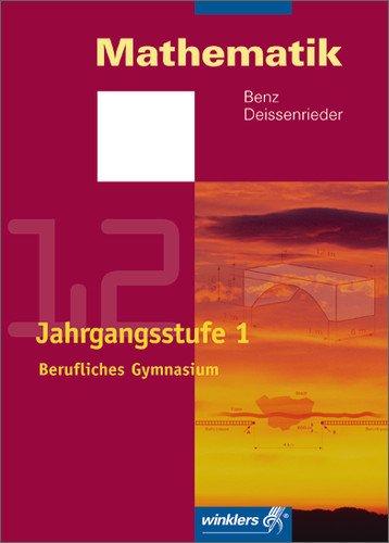 Mathematik - Berufliches Gymnasium in Baden-Württemberg: Jahrgangsstufe 1 (Klasse 12): Schülerbuch, 2., überarbeitete und erweiterte Auflage, 2007