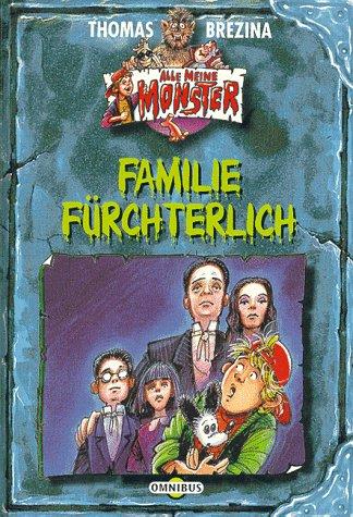 Alle meine Monster 07. Familie Fürchterlich. ( Ab 8 Jahre).