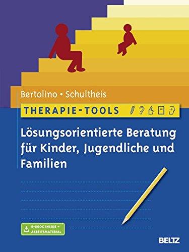 Therapie-Tools Lösungsorientierte Beratung für Kinder, Jugendliche und Familien: Mit E-Book inside und Arbeitsmaterialien