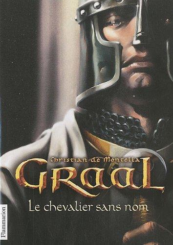 Graal. Vol. 1. Le chevalier sans nom