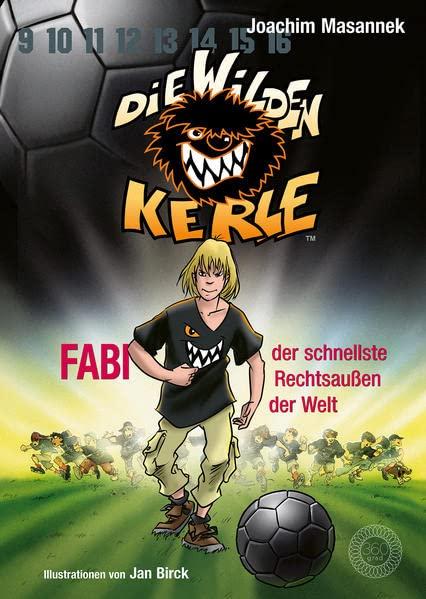 Fabi, der schnellste Rechtsaußen der Welt: Die Wilden Kerle DWK-Band 8