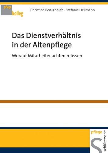 Das Dienstverhältnis in der Altenpflege. Worauf Mitarbeiter achten müssen