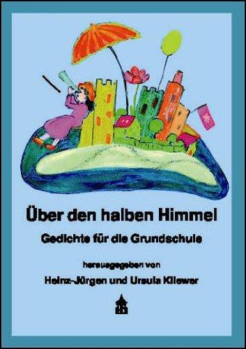 Über den halben Himmel: Gedichte für die Grundschule. (Schülerband)