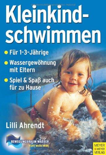 Kleinkindschwimmen: Grundlagen zur Kindesentwicklung und -förderung durch Eltern-Kind-Schwimmen im 2. und 3. Lebensjahr