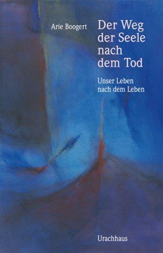 Der Weg der Seele nach dem Tod: Unser Leben nach dem Leben