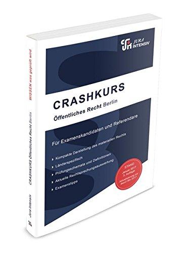 Crashkurs / Länderspezifisch - Für Examenskandidaten und Referendare: CRASHKURS Öffentliches Recht - Berlin: Länderspezifisch - Für Examenskandidaten und Referendare