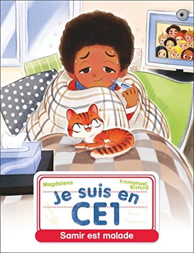 Je suis en CE1. Vol. 11. Samir est malade