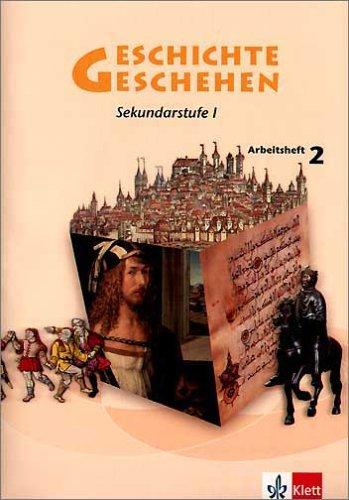 Geschichte und Geschehen - aktuelle Ausgabe: Geschichte und Geschehen 2. Alle Ausgaben. Arbeitsheft. 7. Schuljahr: BD 2