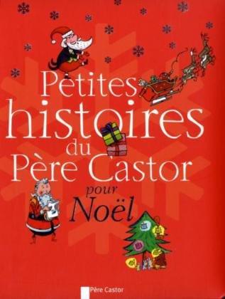 Petites histoires du Père Castor pour Noël