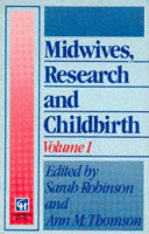 "Midwives, Research and Childbirth I" (Midwives, Research & Childbirth Series 1) (v. 1): Volume 1 (Midwives, Research & Childbirth)