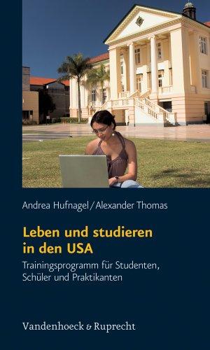 Leben und studieren in den USA. Trainingsprogramm für Studenten, Schüler und Praktikanten (Handlungskompetenz im Ausland)