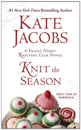 Knit the Season: A Friday Night Knitting Club Novel (Friday Night Knitting Club Novels)