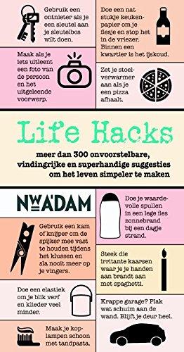 Life hacks: 300 onvoorstelbare, vindingrijke en superhandige suggesties om het leven simpeler te maken