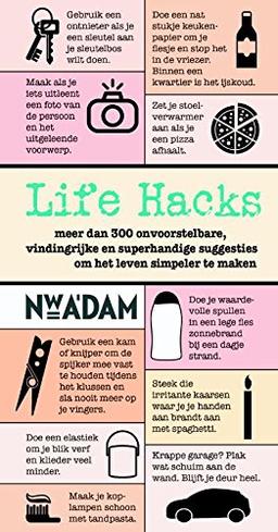 Life hacks: 300 onvoorstelbare, vindingrijke en superhandige suggesties om het leven simpeler te maken