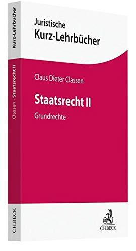 Staatsrecht II: Grundrechte (Kurzlehrbücher für das Juristische Studium)