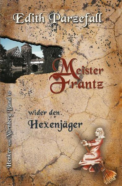 Meister Frantz wider den Hexenjäger (Henker von Nürnberg)