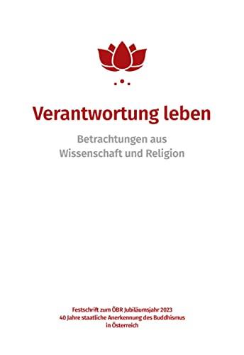 Verantwortung leben: Betrachtungen aus Wissenschaft und Religion