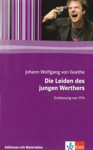 Die Leiden des jungen Werthers: Erstfassung von 1774. Mit Materialien