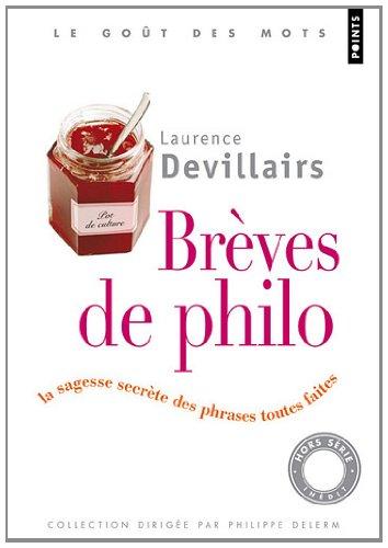 Brèves de philo : la sagesse secrète des phrases toutes faites