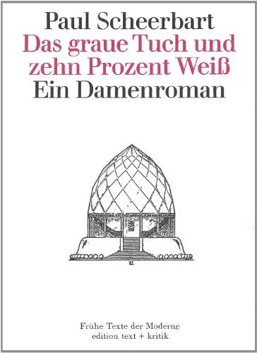 Das graue Tuch und zehn Prozent Weiß - Ein Damenroman