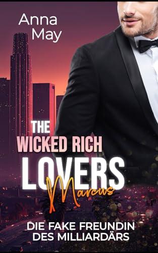 Die Fake Freundin des Milliardärs (The Wicked Rich Lovers, Band 3)