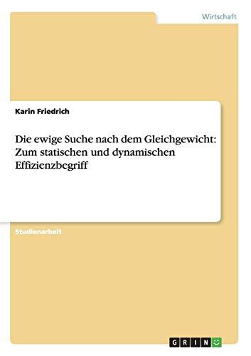 Die ewige Suche nach dem Gleichgewicht: Zum statischen und dynamischen Effizienzbegriff