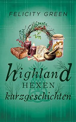 Highland-Hexen-Kurzgeschichten: Die zwölf Rauhnächte (Highland-Hexen-Krimis)