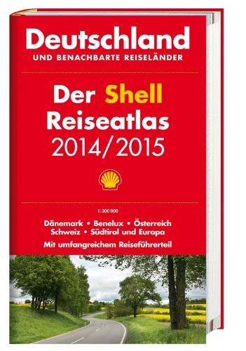 Der Shell Reiseatlas Deutschland, benachbarte Reiseländer 2014/2015 1:300 000: Dänemark, Benelux, Österreich, Schweiz, Südtirol und Europa