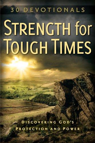 Strength for Tough Times: 30 Devotionals- Discovering God's Protection and Power