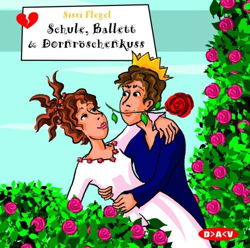 Schule, Ballett & Dornröschenkuss. CD